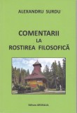AS - ALEXANDRU SURDU - COMENTARII LA ROSTIREA FILOSOFICA
