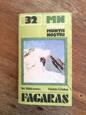 Muntii Fagaras cu harta - Nr. 32, Colectia Muntii Nostri / C Ge0 P foto