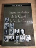Ioan Scurtu - Istoria romanilor de la Carol I la Nicolae Ceausescu - Culegere de studii (Editura Mica Valahie, 2010)