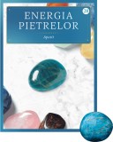 Apatit. Volumul 28. Energia pietrelor