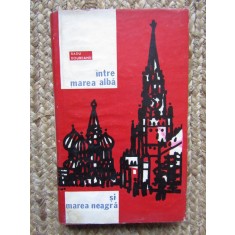 Radu Boureanu &ndash; Intre marea alba si marea neagra ( prima editie )