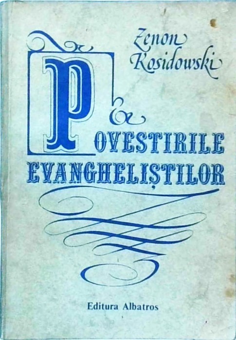 Zenon Kosidowski - Povestirile evanghelistilor