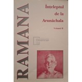 Sri Ramana Maharshi - Inteleptul de la Arunachala, vol. 2 (Editia: 1989)