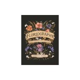 Floriography: An Illustrated Guide to the Victorian Language of Flowers