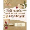 365 k&eacute;rd&eacute;s, amit fel kell tenned magadnak - &ouml;nismereti munkaf&uuml;zet - Schwer Michelle