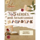 365 k&eacute;rd&eacute;s, amit fel kell tenned magadnak - &ouml;nismereti munkaf&uuml;zet - Schwer Michelle