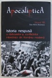 ISTORIA NESPUSA A RAZBOAIELOR SI CONFLICTELOR INTERETNICE DIN ROMANIA MODERNA VOL. VIII de DAN SILVIU BOERESCU , 2018
