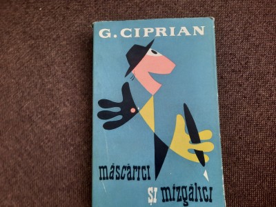 G. Ciprian - Mascarici si Mazgalici foto