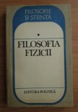 Filosofia fizicii/ editori Ioan-Iovit Popescu, Alexandrina Parvu