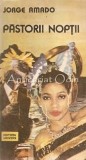 Cumpara ieftin Pastorii Noptii - Jorge Amado, Editura Univers 1989, Roman