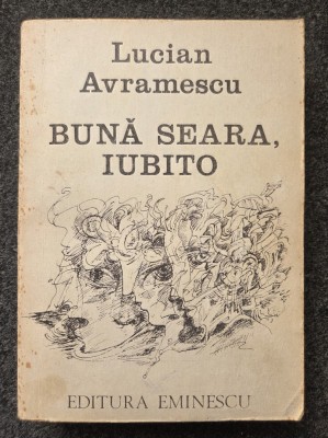 BUNA SEARA, IUBITO - Lucian Avramescu foto