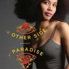 The Other Side of Paradise: A Memoir