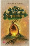 Povesti din Taramul Nepieritor - &iuml;&raquo;&iquest;Georgiana Tanase