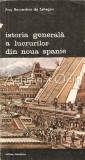 Istoria Generală a Lucrurilor din Noua Spanie - Fray Bernardino de Sahagun, 1989, Meridiane, București, Istorie, Rom&acirc;nă