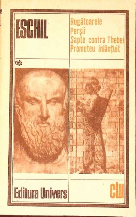 RUGATOARELE. PERSII. SAPTE CONTRA THEBEI. PROMETEU INLANTUIT-ESCHIL-276775