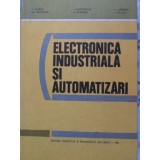 ELECTRONICA INDUSTRIALA SI AUTOMATIZARI-S. FLOREA, FL. MUNTEANU, I. DUMITRACHE, S. DUMITRIU, V. GABURICI, I-256045