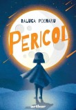 Pericol (Vol. 1) - Hardcover - Raluca Poenaru - Arthur