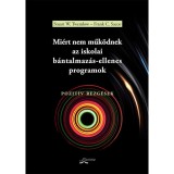 Mi&eacute;rt nem műk&ouml;dnek az iskolai b&aacute;ntalmaz&aacute;s-ellenes programok - Pozit&iacute;v rezg&eacute;sek - Frank C. Sacco