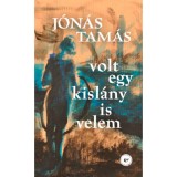 Volt egy kisl&aacute;ny is velem - J&oacute;n&aacute;s Tam&aacute;s