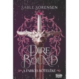 Dire Bound - A farkas k&ouml;tel&eacute;ke - Dream Deluxe Kiad&aacute;s - Sable Sorensen
