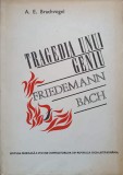 Tragedia unui geniu: Friedemann Bach - A.E. Brachvogel (1969, Muzicala, Romana, Paperback) Biografic