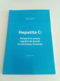 Hepatita C PERSPECTIVE ASUPRA &Icirc;NGRIJIRII DE DURATA &Icirc;N CONSTANȚA