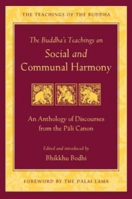 The Buddha&amp;#039;s Teachings on Social and Communal Harmony: An Anthology of Discourses from the Pali Canon foto