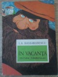 In Vacanta - I.A. Bassarabescu, Editura Tineretului 1968, Carte Copii, Povesti, Limba Romana, 104 Pagini