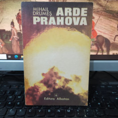 Mihail Drumeș, Arde Prahova, editura Albatros, București 1974, 213
