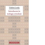 Introducere in teologia ortodoxa - Vladimir Lossky