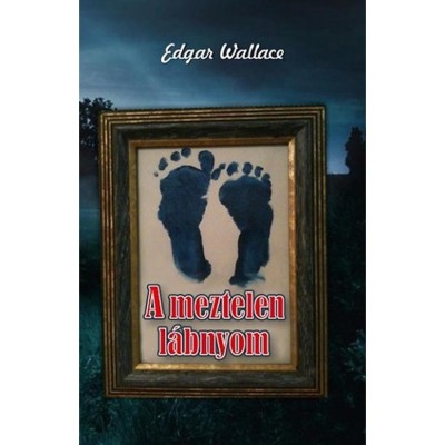 A meztelen l&amp;aacute;bnyom - Edgar Wallace foto