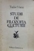 Studii de filozofia culturii - Tudor Vianu - 1982 - Editura Eminescu - 468 pagini - Coperta Brosata - Stare Foarte Buna