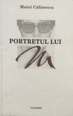 Portretul Lui M - Matei Calinescu ,557435 foto