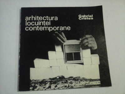ARHITECTURA LOCUINTEI CONTEMPORANE - Gabriel CRISTEA foto