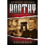 Viharban - Horthy - harmadik k&ouml;nyv - Nemere Istv&aacute;n