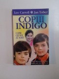 COPIII INDIGO , COPIII CEI NOI AU SOSIT de LEE CARROLL , JAN TOBER , 2003