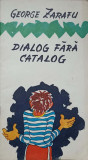 DIALOG FARA CATALOG-GEORGE ZARAFU