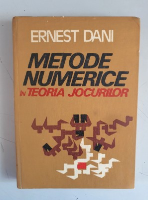 METODE NUMERICE IN TEORIA JOCURILOR - ERNEST DANI foto