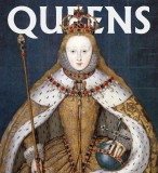 Queens: Women Who Ruled, from Ancient Egypt to Buckingham Palace |