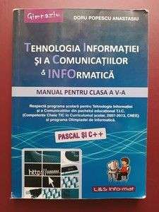 Tehnologia informatiei si a comunicatiilor &amp; Informatica- Doru Popescu Anastasiu manual pentru cl a V-a