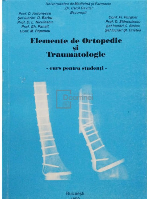 D. Antonescu - Elemente de ortopedie si traumatologie (editia 1999) foto