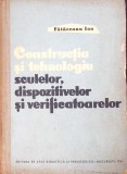 CONSTRUCTIA SI TEHNOLOGIA SCULELOR DISPOZITIVELOR SI VERIFICATOARELOR. MANUAL PENTRU SCOLI TEHNICE DE MAIST-274370