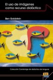 Coleccion cambridge didactica de lenguas: El USO de imagenes como recurso didactico + CD-Rom | Ben Goldstein, Edinumen