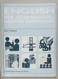 ENGLISH FOR INTERNATIONAL BANKING AND FINANCE by JIM CORBETT , 1991
