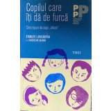 COPILUL CARE ITI DA DE FURCA - de STANLEY I. GREENSPAN , 2015