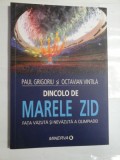 DINCOLO DE MARELE ZID - FATA VAZUTA SI NEVAZUTA A OLIMPIADEI (autograf si dedicatie pentru generalul Iulian Vlad ) - PAUL GRIGORIU si