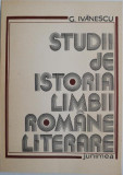 Studii de istoria limbii romane literare &ndash; G. Ivanescu