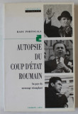 AUTOPSIE DU COUP D &#039;ETAT ROUMAIN par RADU PORTOCALA , AU PAYS DU MENSONGE TRIOMPHANT , 1990