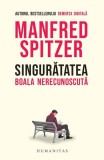 Cumpara ieftin Singurătatea - Paperback brosat - Manfred Spitzer - Humanitas