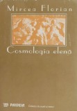 Cosmologia Elena - Mircea Florian (Filosofie) Carte Anticariat